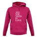 All You Need Is Love Unisex Hoodie All You Need Is Love Unisex Hoodie