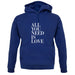 All You Need Is Love Unisex Hoodie All You Need Is Love Unisex Hoodie
