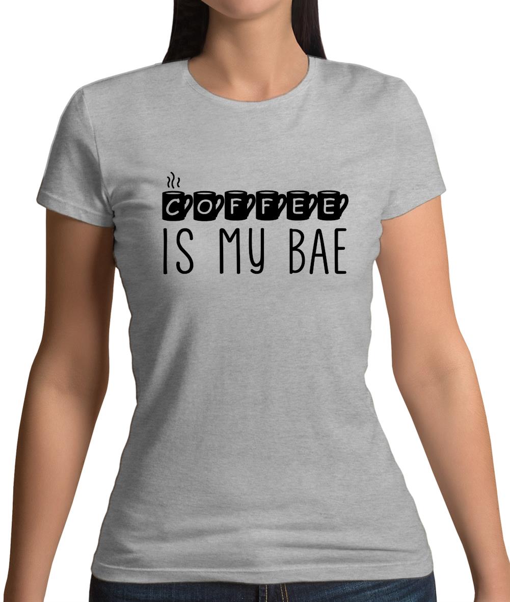 Coffee Is My Bae Womens T-Shirt Coffee Is My Bae Womens T-Shirt