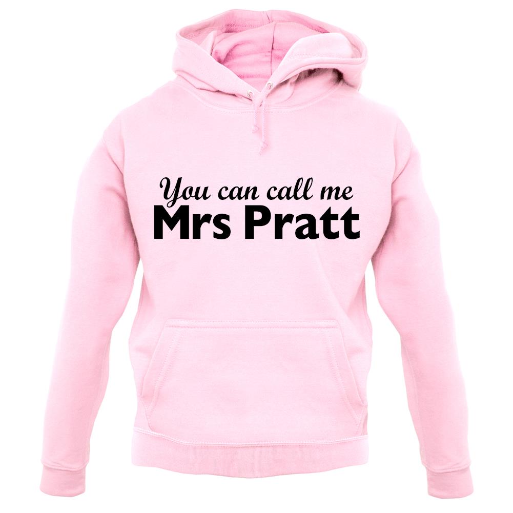 You Can Call Me Mrs Pratt unisex hoodie You Can Call Me Mrs Pratt unisex hoodie