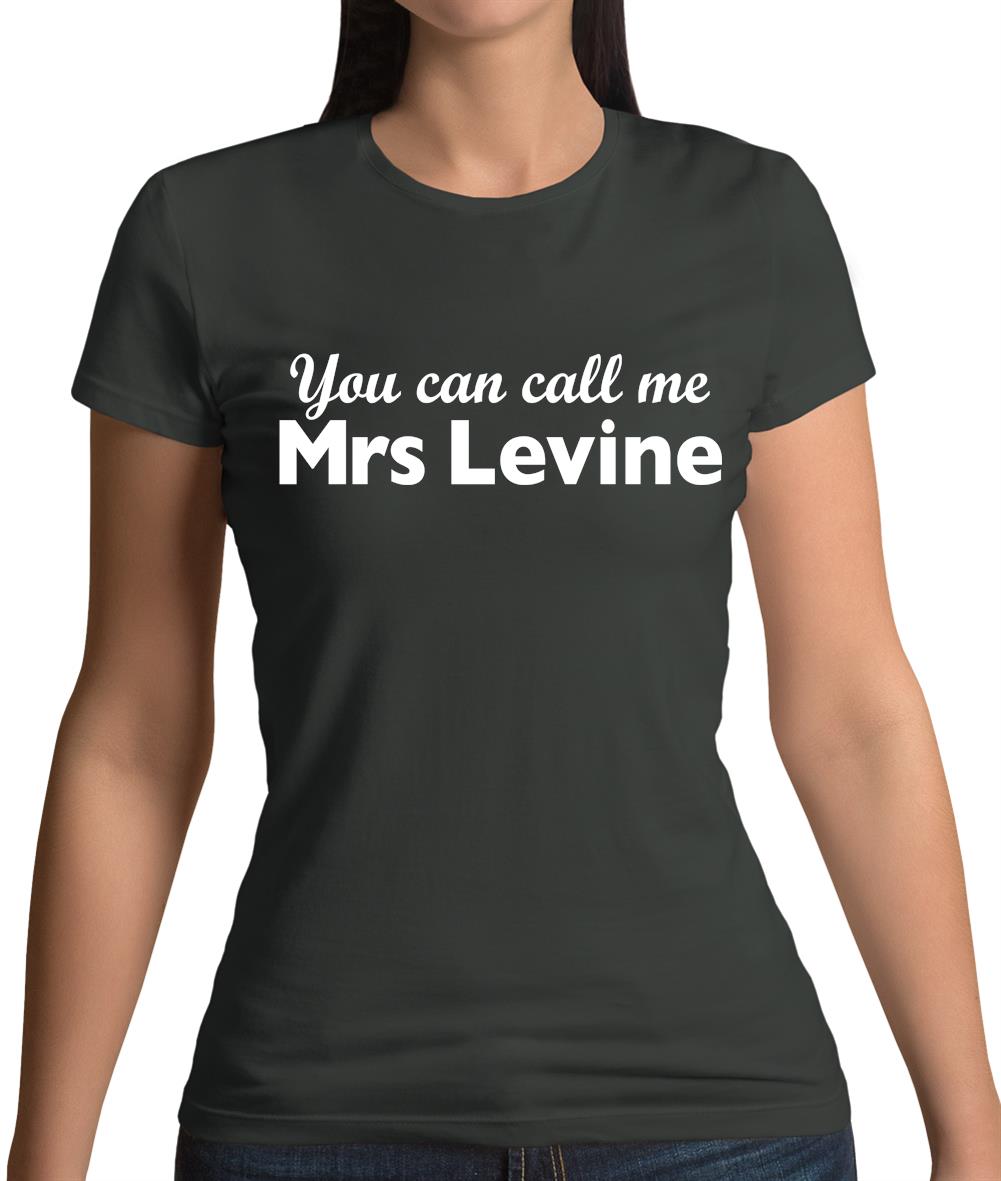 You Can Call Me Mrs Levine Womens T-Shirt You Can Call Me Mrs Levine Womens T-Shirt
