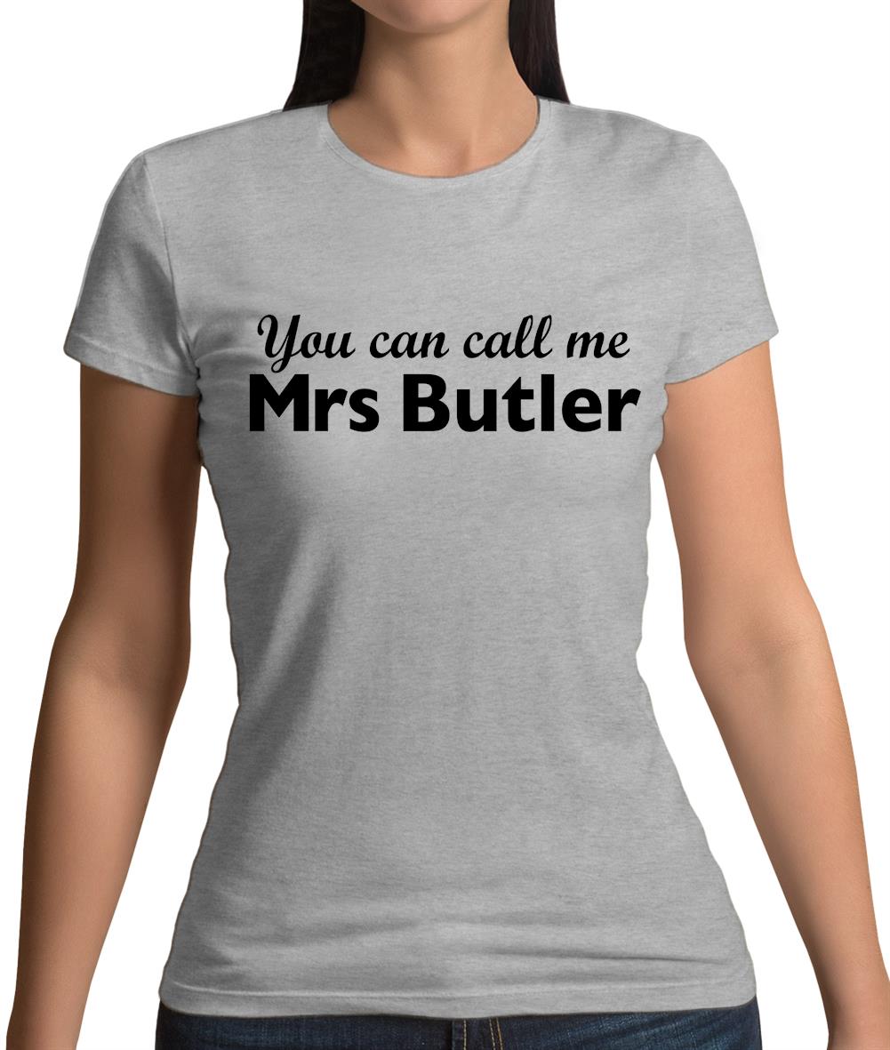 You Can Call Me Mrs Butler Womens T-Shirt You Can Call Me Mrs Butler Womens T-Shirt