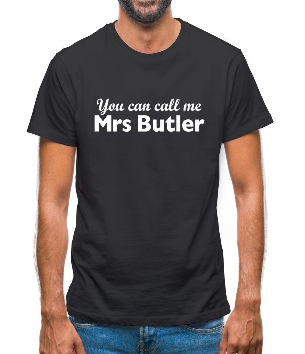 You Can Call Me Mrs Butler Mens T-Shirt You Can Call Me Mrs Butler Mens T-Shirt