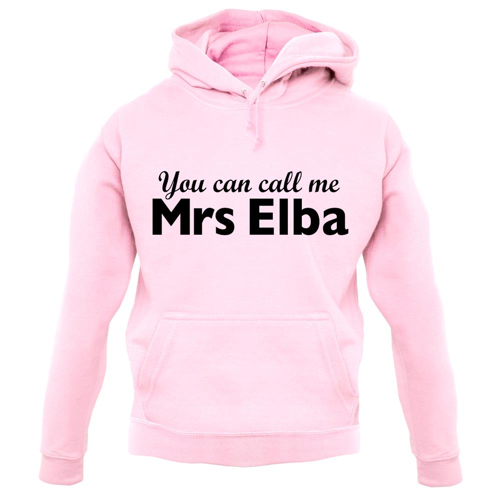 You Can Call Me Mrs Elba unisex hoodie You Can Call Me Mrs Elba unisex hoodie