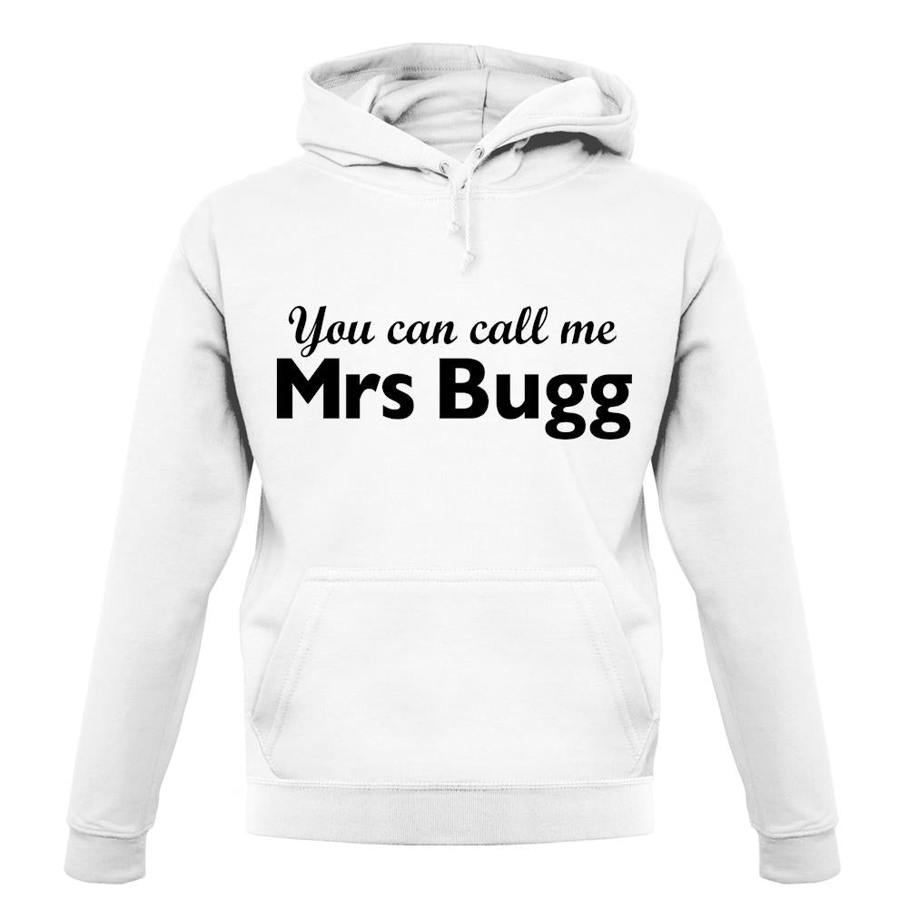 You Can Call Me Mrs Bugg unisex hoodie You Can Call Me Mrs Bugg unisex hoodie