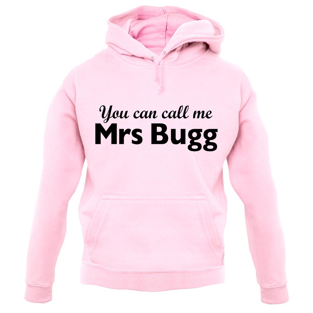 You Can Call Me Mrs Bugg unisex hoodie You Can Call Me Mrs Bugg unisex hoodie
