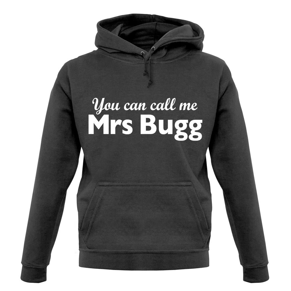 You Can Call Me Mrs Bugg unisex hoodie You Can Call Me Mrs Bugg unisex hoodie