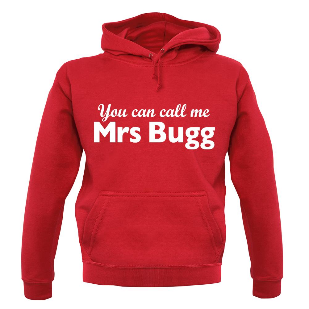 You Can Call Me Mrs Bugg unisex hoodie You Can Call Me Mrs Bugg unisex hoodie