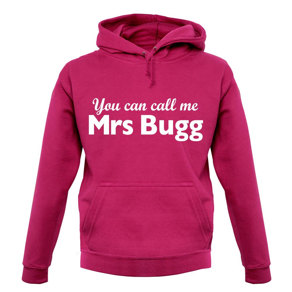 You Can Call Me Mrs Bugg unisex hoodie You Can Call Me Mrs Bugg unisex hoodie