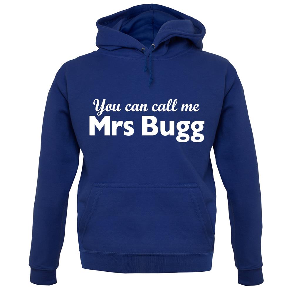 You Can Call Me Mrs Bugg unisex hoodie You Can Call Me Mrs Bugg unisex hoodie