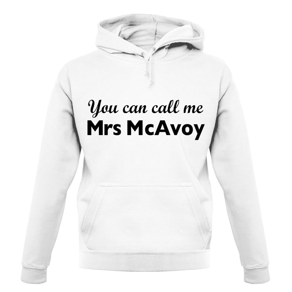 You Can Call Me Mrs Mcavoy unisex hoodie You Can Call Me Mrs Mcavoy unisex hoodie