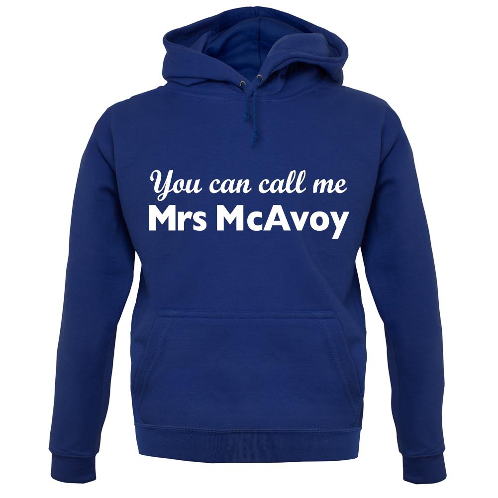 You Can Call Me Mrs Mcavoy unisex hoodie You Can Call Me Mrs Mcavoy unisex hoodie