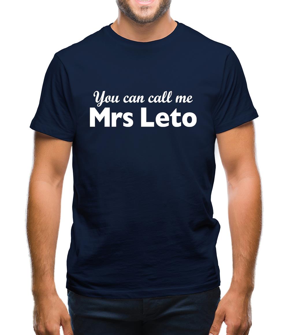 You Can Call Me Mrs Leto Mens T-Shirt You Can Call Me Mrs Leto Mens T-Shirt