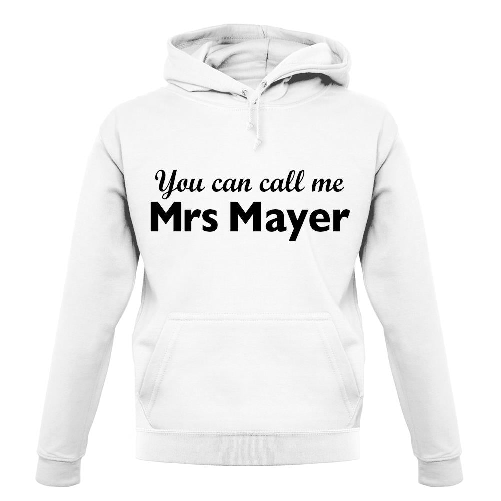 You Can Call Me Mrs Mayer unisex hoodie You Can Call Me Mrs Mayer unisex hoodie