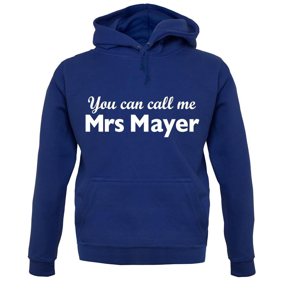 You Can Call Me Mrs Mayer unisex hoodie You Can Call Me Mrs Mayer unisex hoodie