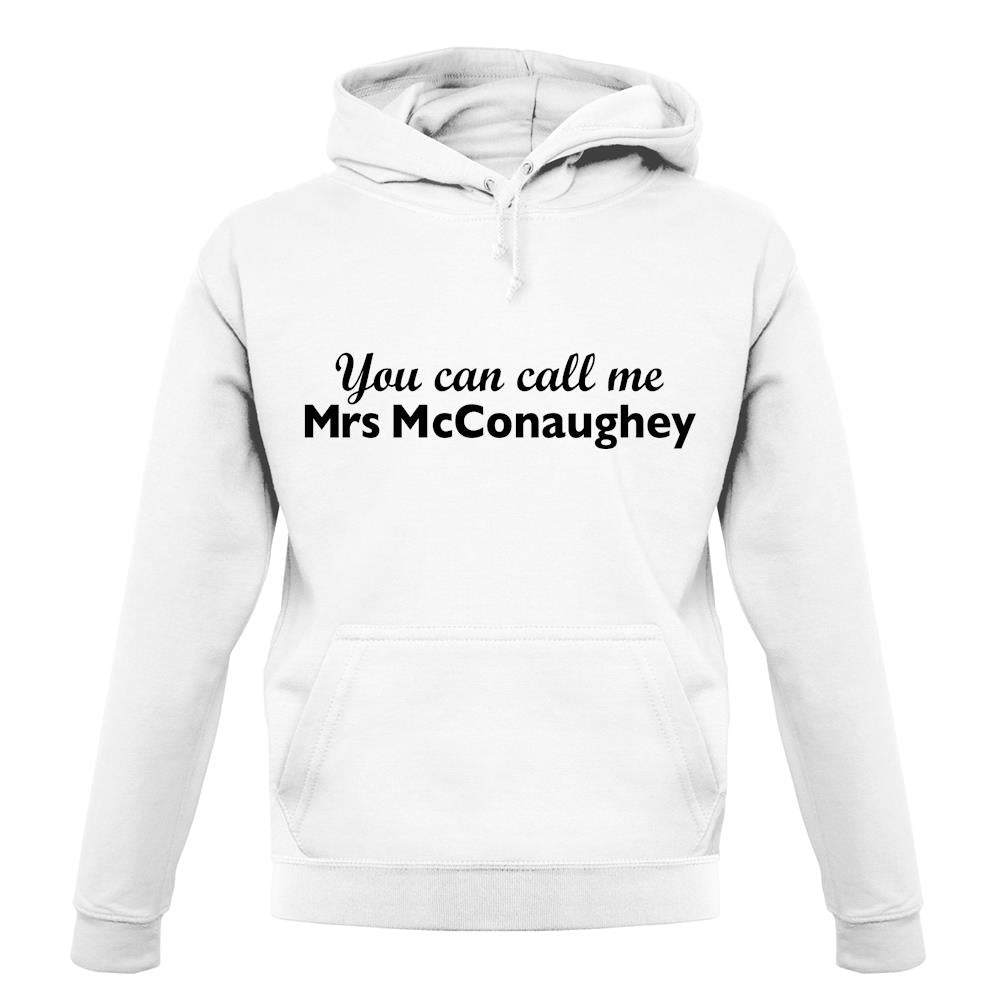 You Can Call Me Mrs Mcconaughey unisex hoodie You Can Call Me Mrs Mcconaughey unisex hoodie