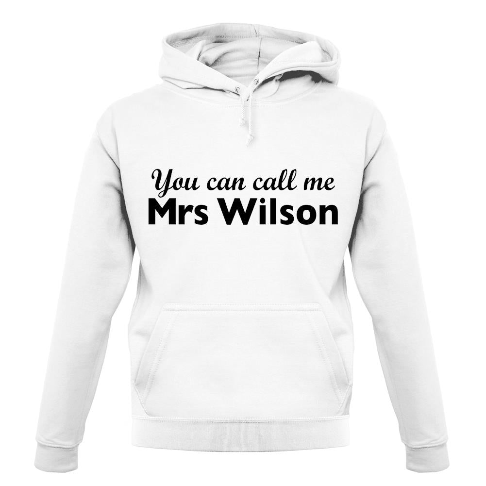 You Can Call Me Mrs Wilson unisex hoodie You Can Call Me Mrs Wilson unisex hoodie