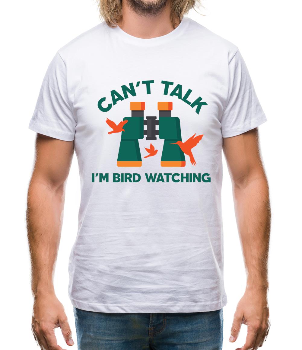 Can't Talk I'm Bird Watching Mens T-Shirt Can't Talk I'm Bird Watching Mens T-Shirt