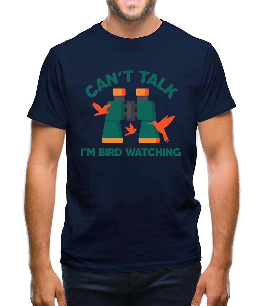 Can't Talk I'm Bird Watching Mens T-Shirt Can't Talk I'm Bird Watching Mens T-Shirt