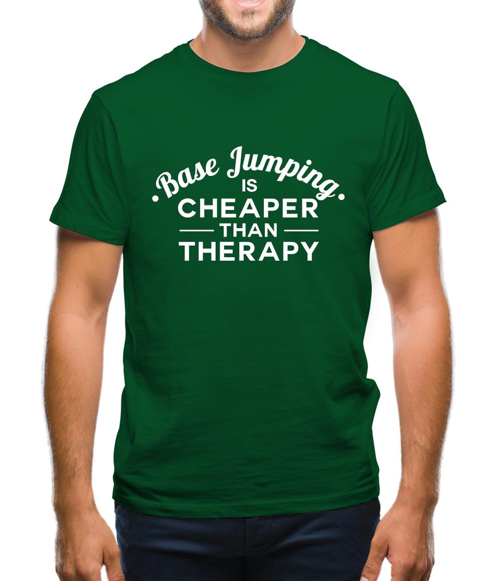 Basejumping Is Cheaper Than Therapy Mens T-Shirt Basejumping Is Cheaper Than Therapy Mens T-Shirt