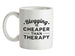 Blogging Is Cheaper Than Therapy Ceramic Mug Blogging Is Cheaper Than Therapy Ceramic Mug