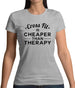 Crossfit Is Cheaper Than Therapy Womens T-Shirt Crossfit Is Cheaper Than Therapy Womens T-Shirt