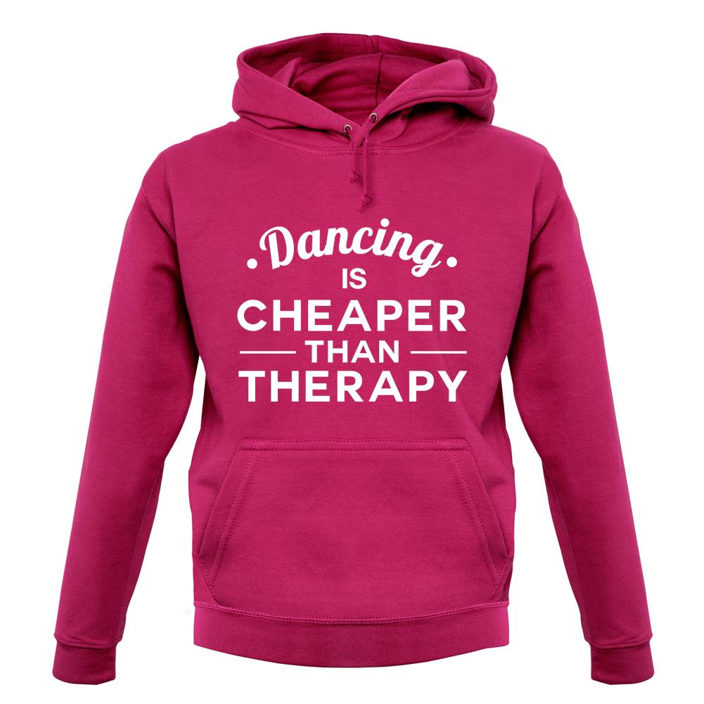 Dancing Is Cheaper Than Therapy Unisex Hoodie Dancing Is Cheaper Than Therapy Unisex Hoodie