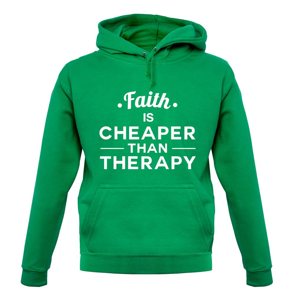 Faith Is Cheaper Than Therapy Unisex Hoodie Faith Is Cheaper Than Therapy Unisex Hoodie