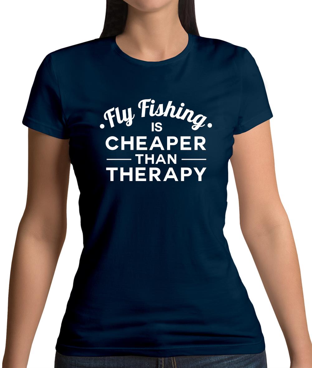 Flyfishing Is Cheaper Than Therapy Womens T-Shirt Flyfishing Is Cheaper Than Therapy Womens T-Shirt