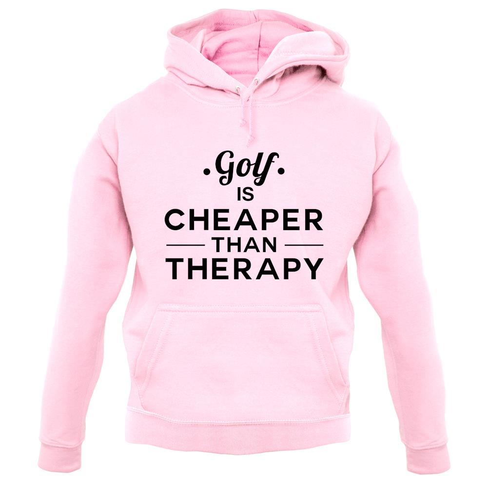 Golf Is Cheaper Than Therapy Unisex Hoodie Golf Is Cheaper Than Therapy Unisex Hoodie