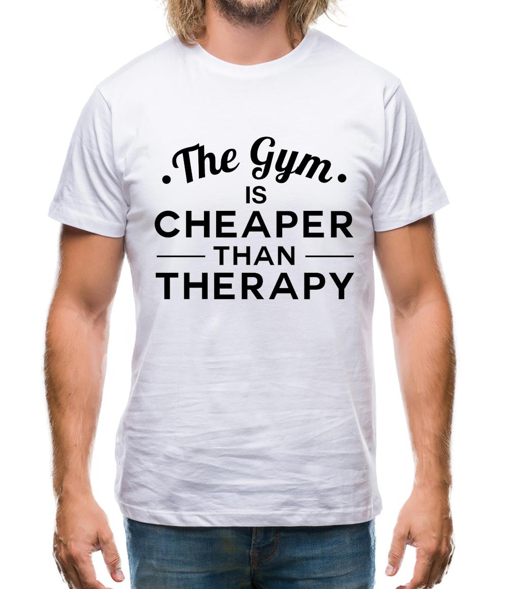 Gym Is Cheaper Than Therapy Mens T-Shirt Gym Is Cheaper Than Therapy Mens T-Shirt