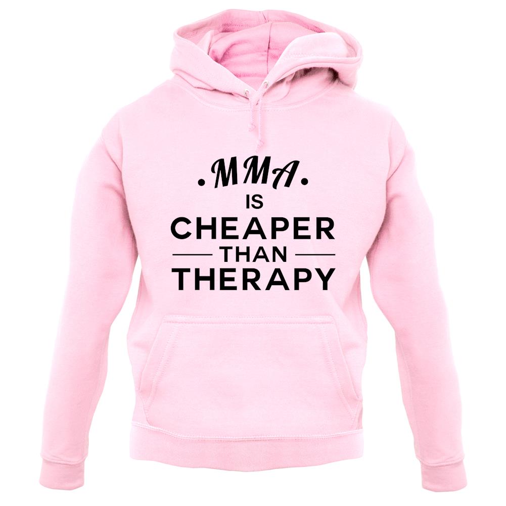 Mma Is Cheaper Than Therapy Unisex Hoodie Mma Is Cheaper Than Therapy Unisex Hoodie