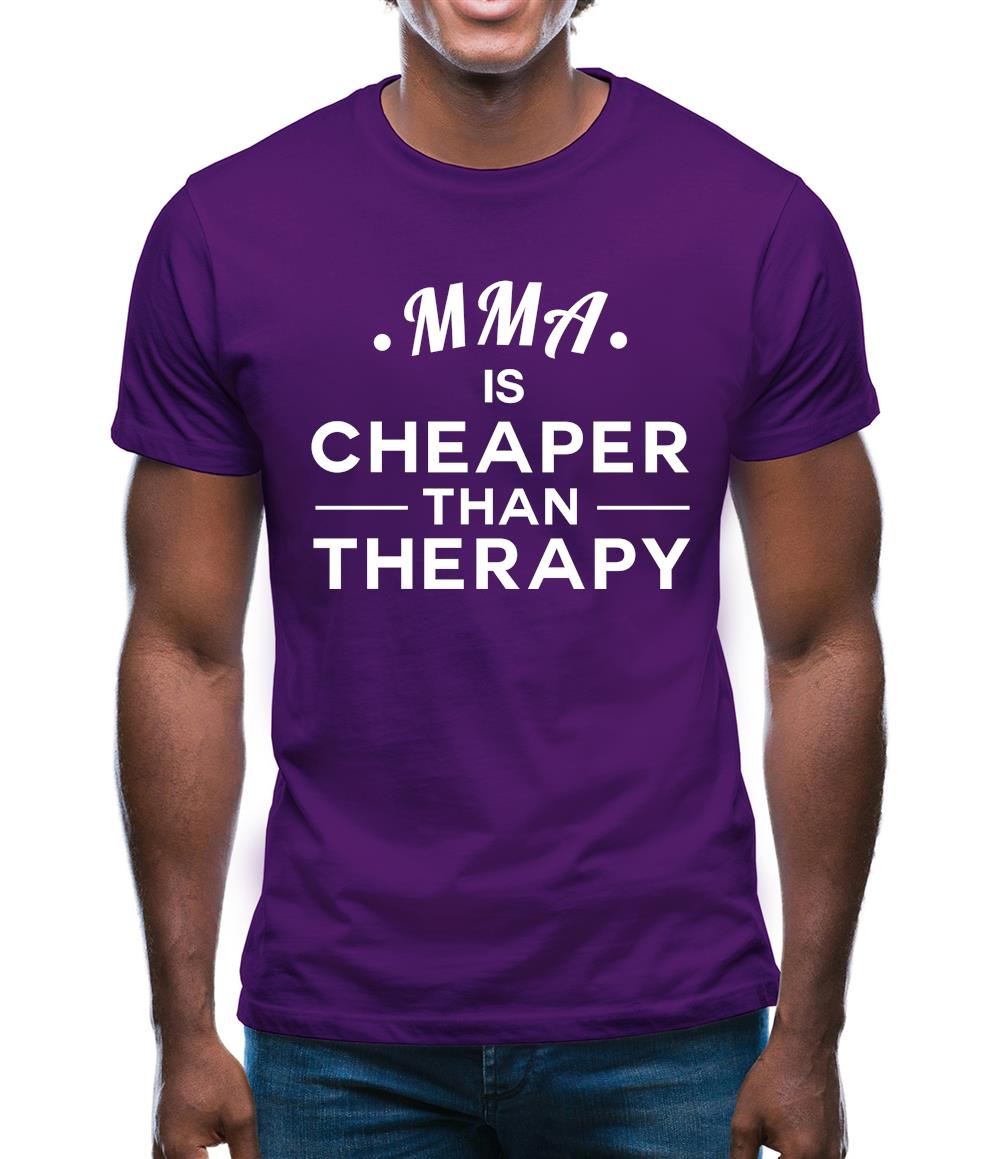 Mma Is Cheaper Than Therapy Mens T-Shirt Mma Is Cheaper Than Therapy Mens T-Shirt