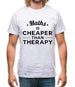 Maths Is Cheaper Than Therapy Mens T-Shirt Maths Is Cheaper Than Therapy Mens T-Shirt