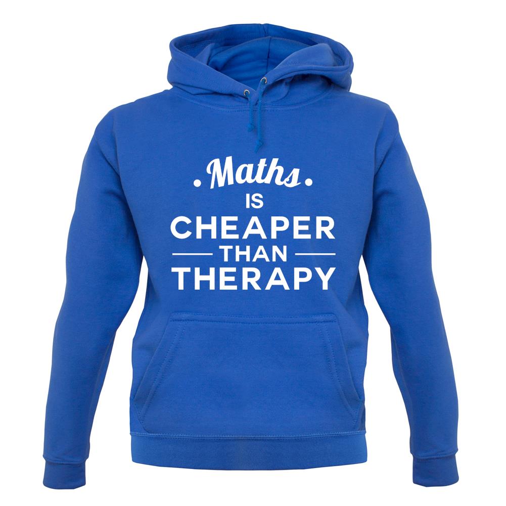 Maths Is Cheaper Than Therapy Unisex Hoodie Maths Is Cheaper Than Therapy Unisex Hoodie