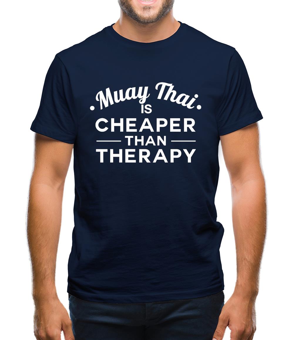 Muay Thai Is Cheaper Than Therapy Mens T-Shirt Muay Thai Is Cheaper Than Therapy Mens T-Shirt