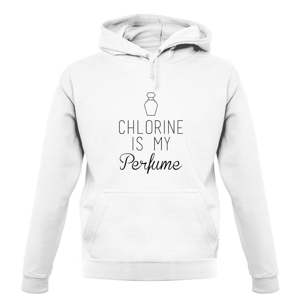 Chlorine Is My Perfume unisex hoodie Chlorine Is My Perfume unisex hoodie