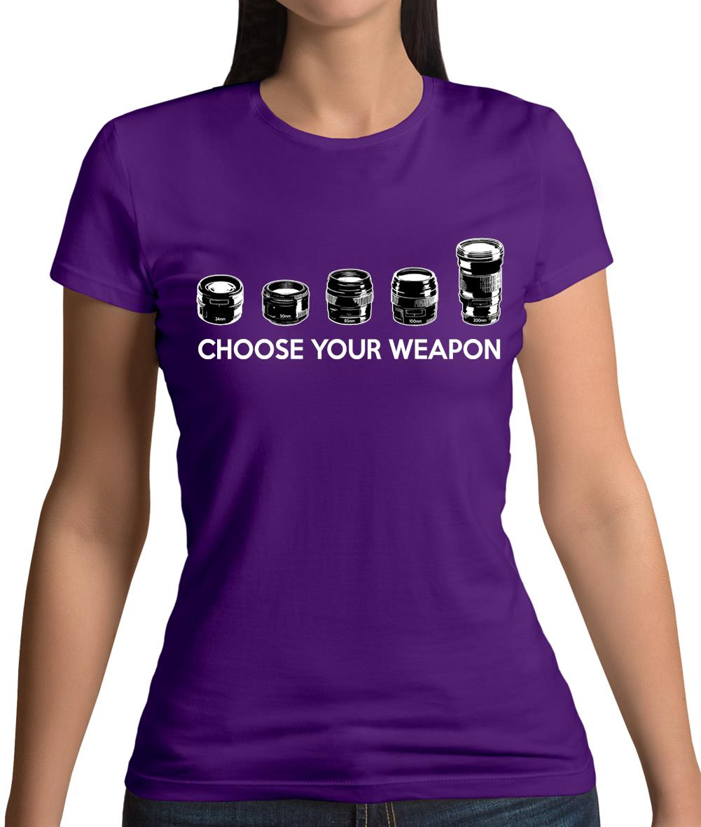 Choose Your Weapon (Camera Lenses) Womens T-Shirt Choose Your Weapon (Camera Lenses) Womens T-Shirt