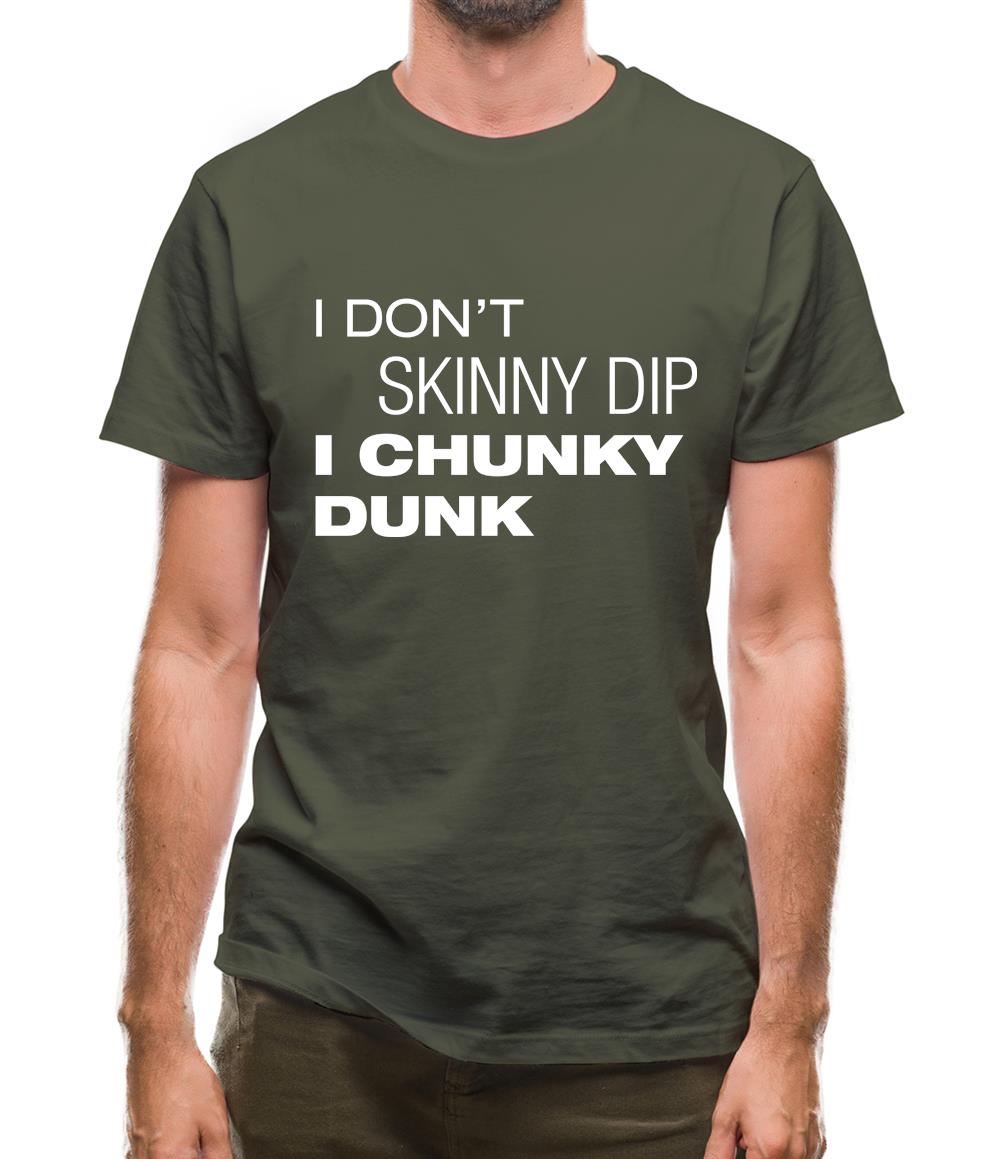 I Don't Skinny Dip I Chunky Dunk Mens T-Shirt I Don't Skinny Dip I Chunky Dunk Mens T-Shirt
