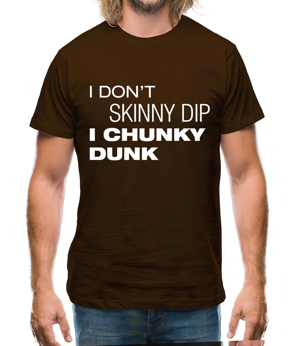 I Don't Skinny Dip I Chunky Dunk Mens T-Shirt I Don't Skinny Dip I Chunky Dunk Mens T-Shirt