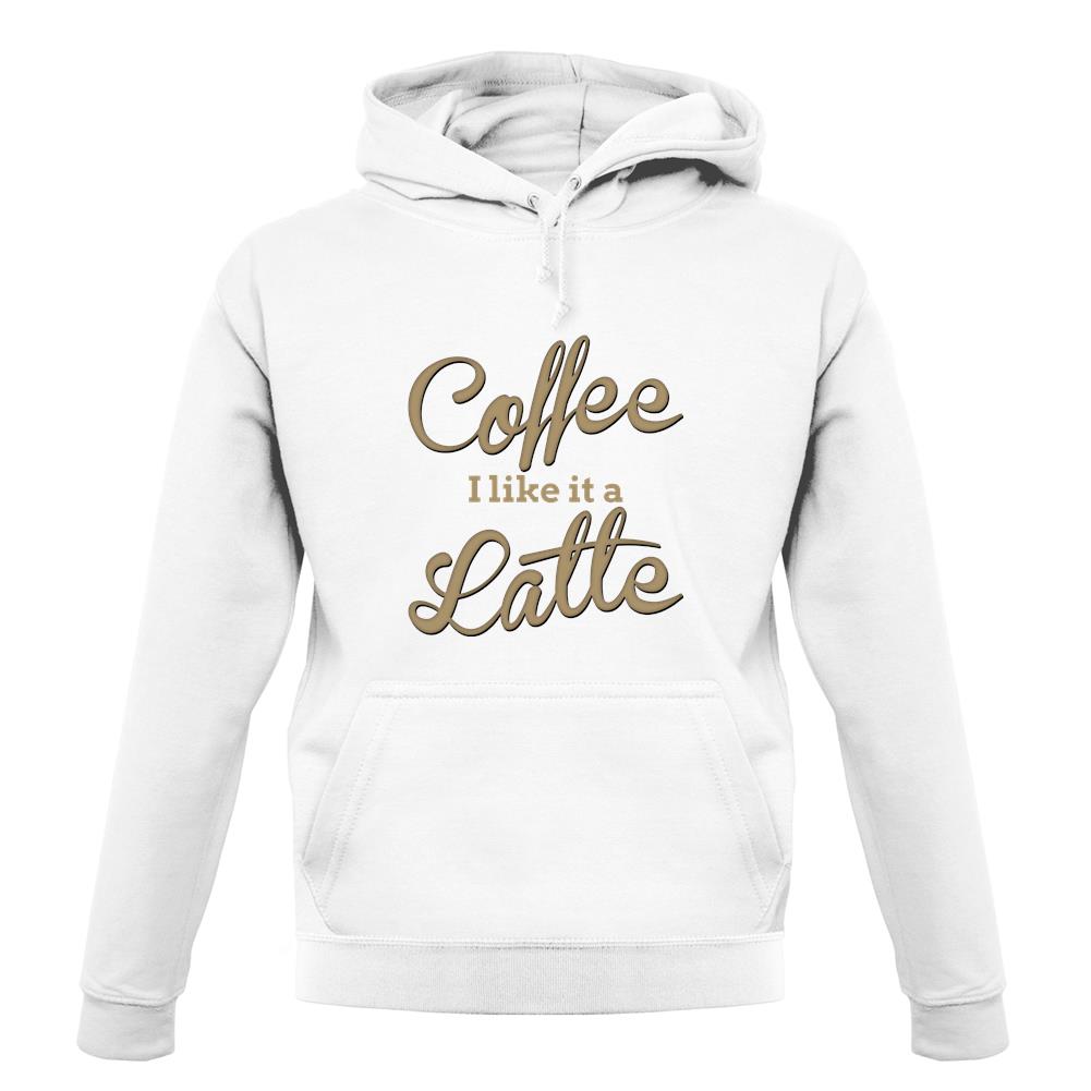 Coffee I Like It A Latte unisex hoodie Coffee I Like It A Latte unisex hoodie