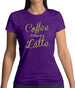 Coffee I Like It A Latte Womens T-Shirt Coffee I Like It A Latte Womens T-Shirt