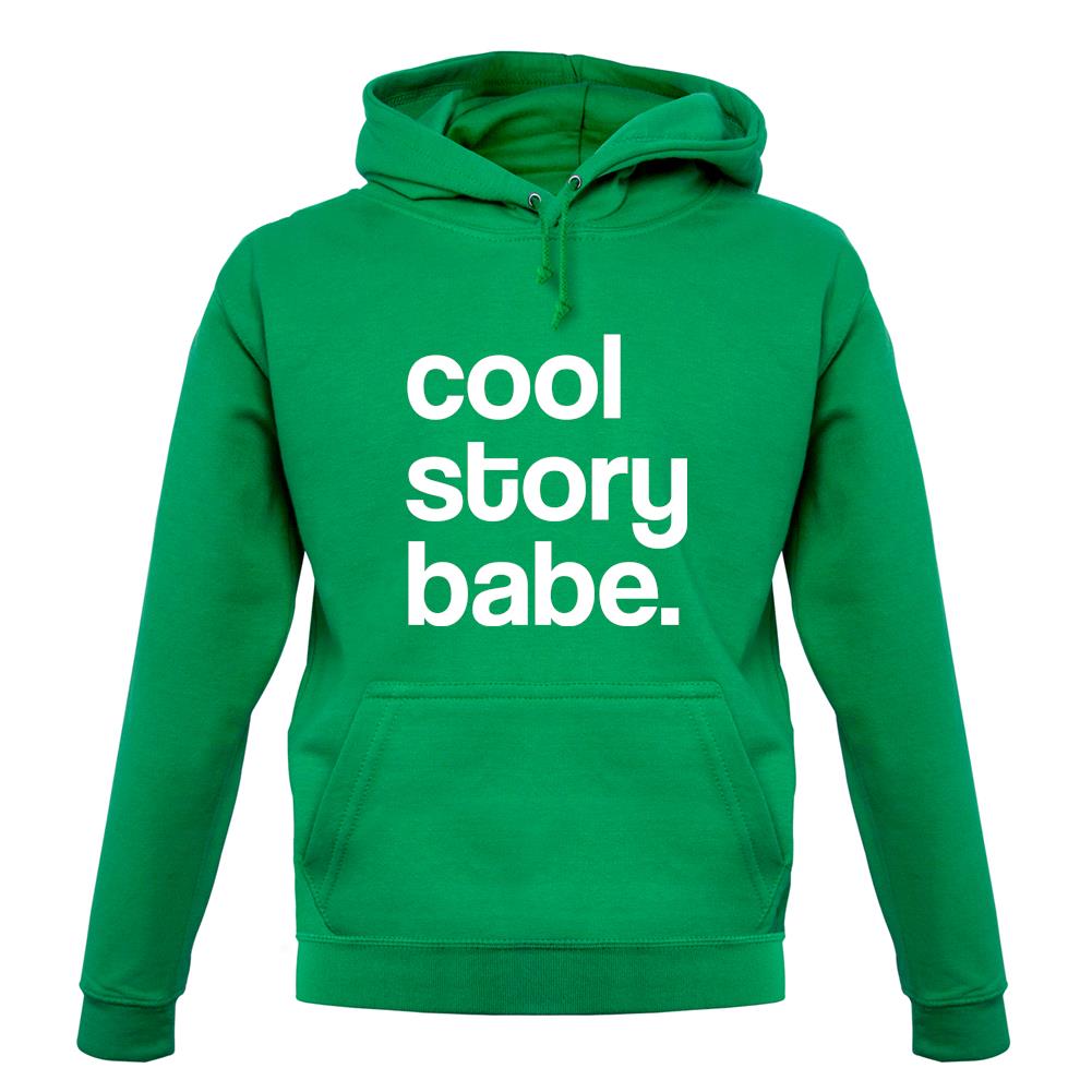 Cool Story Babe unisex hoodie Cool Story Babe unisex hoodie