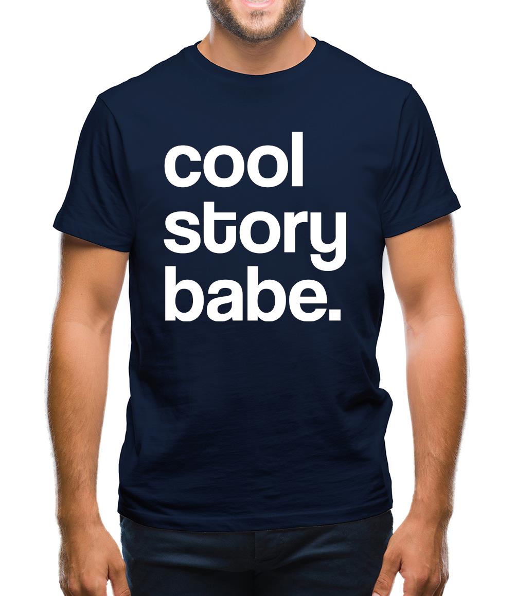 Cool Story Babe Mens T-Shirt Cool Story Babe Mens T-Shirt