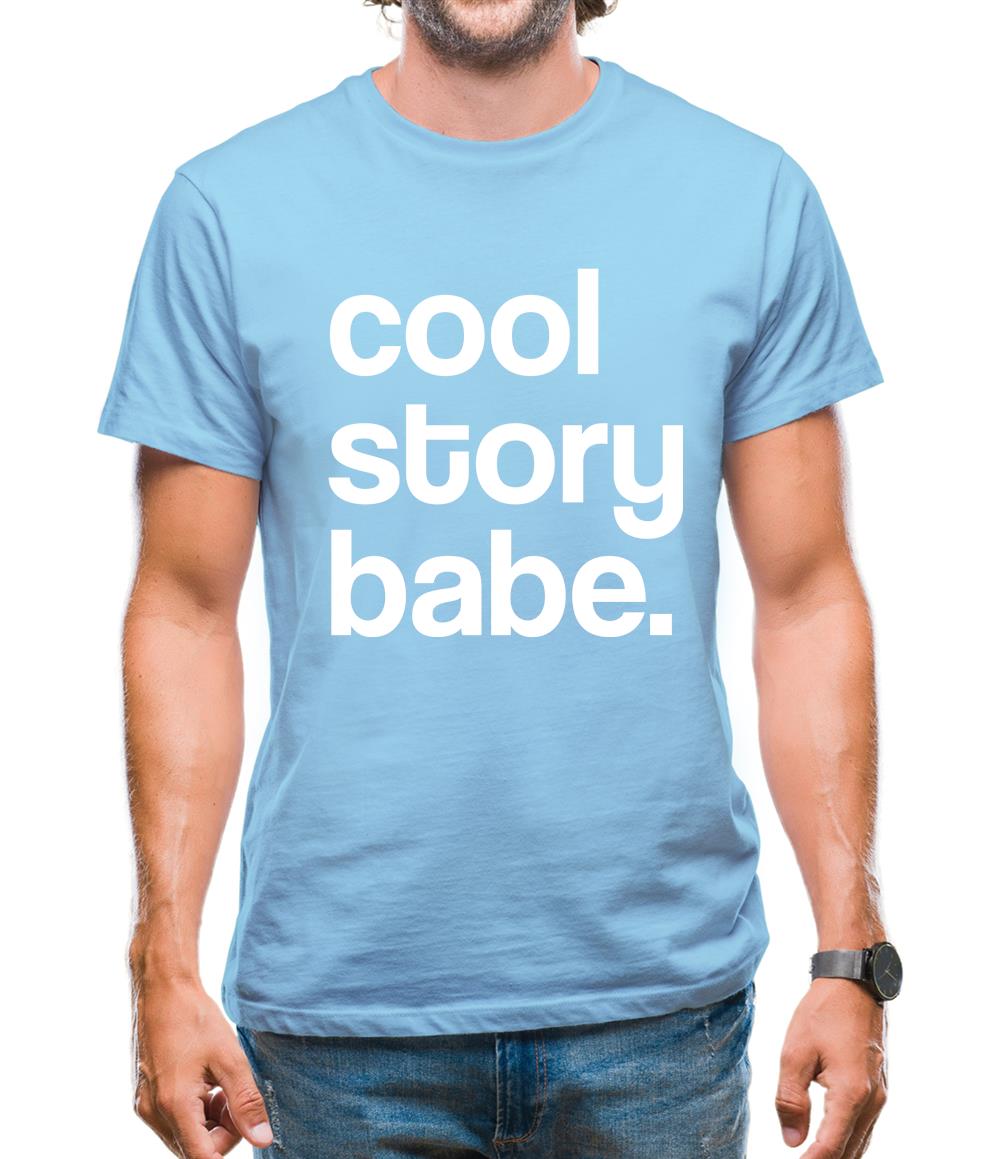 Cool Story Babe Mens T-Shirt Cool Story Babe Mens T-Shirt
