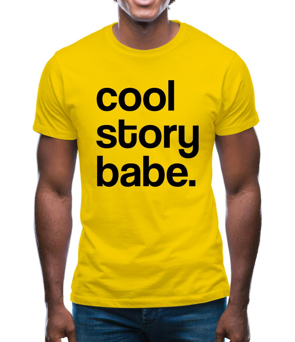 Cool Story Babe Mens T-Shirt Cool Story Babe Mens T-Shirt
