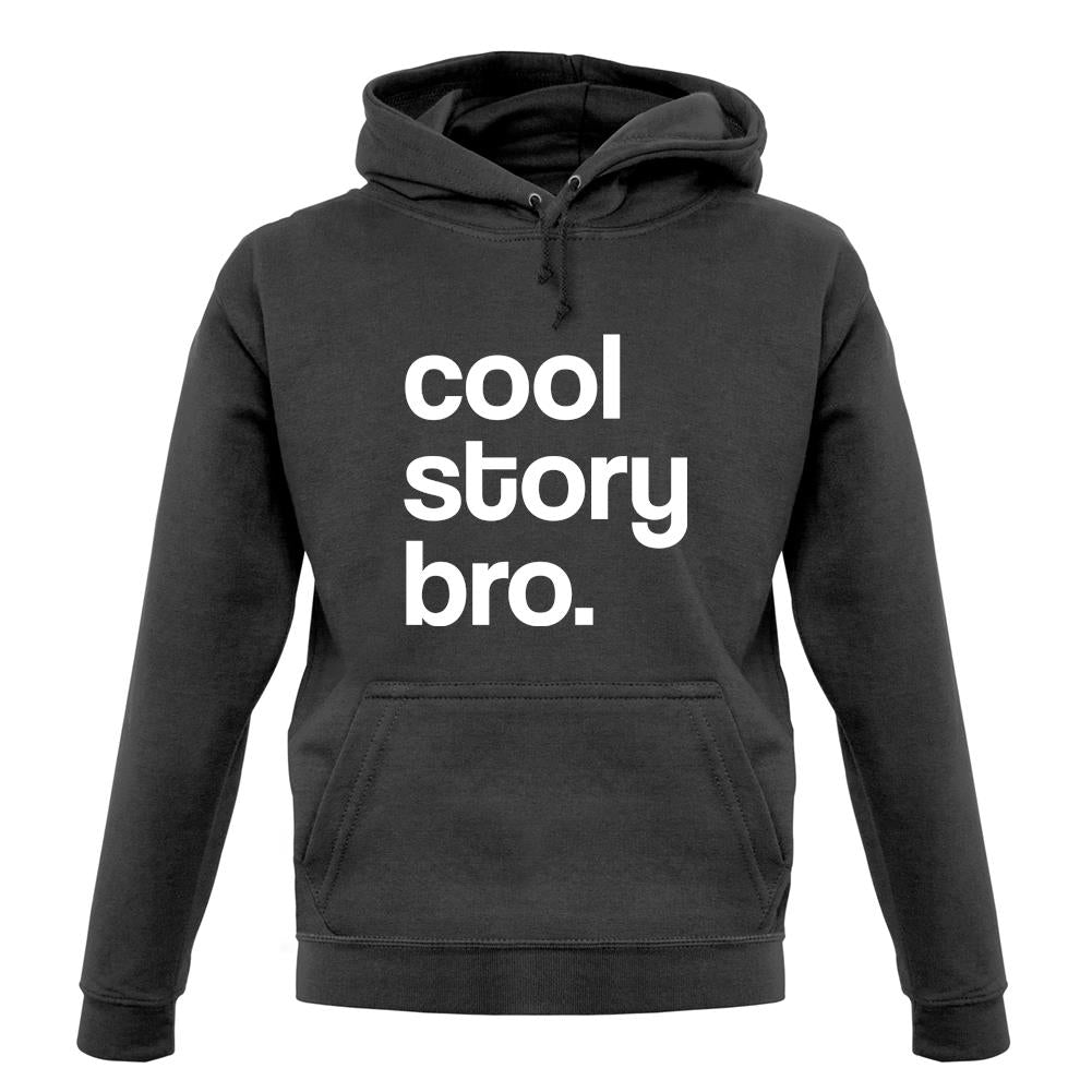 Cool Story Bro! unisex hoodie Cool Story Bro! unisex hoodie