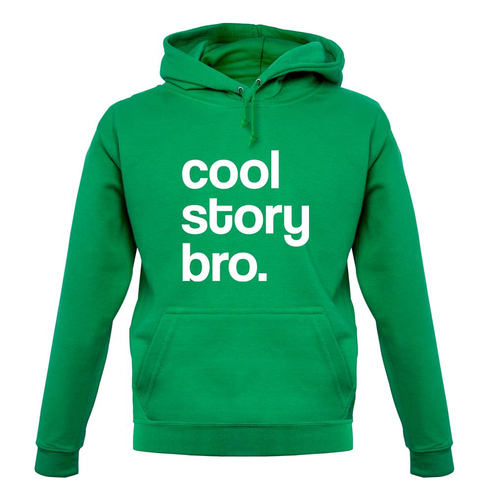 Cool Story Bro! unisex hoodie Cool Story Bro! unisex hoodie