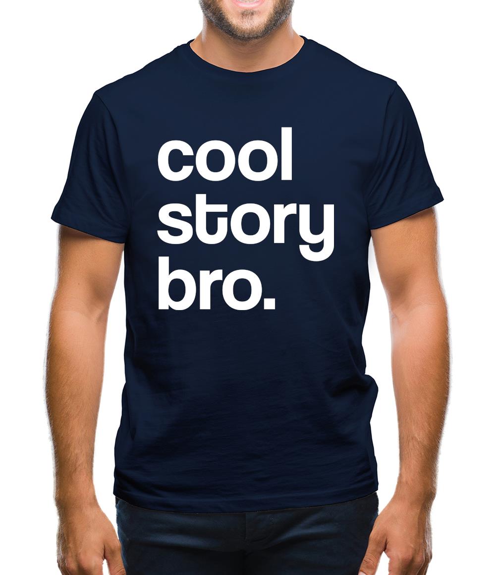 Cool Story Bro! Mens T-Shirt Cool Story Bro! Mens T-Shirt