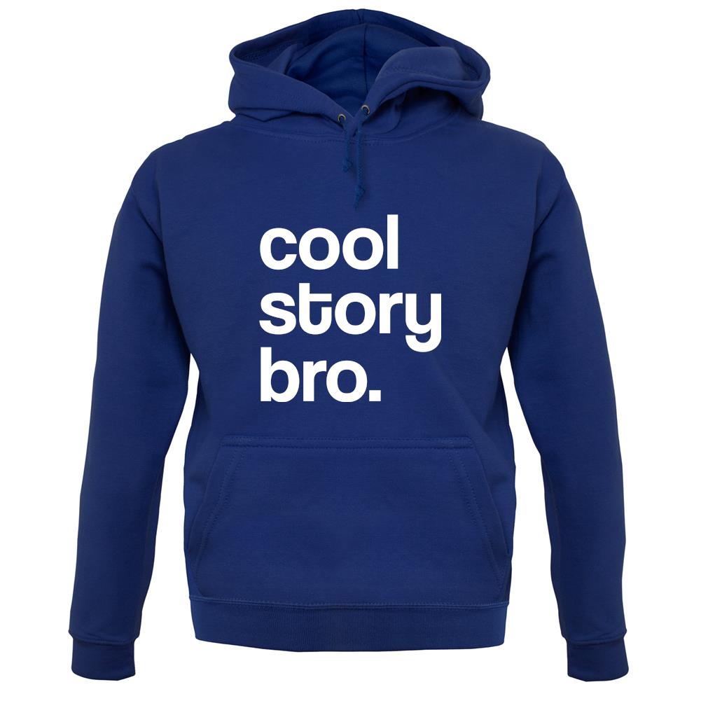 Cool Story Bro! unisex hoodie Cool Story Bro! unisex hoodie
